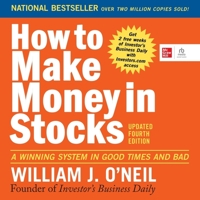 How to Make Money in Stocks: A Winning System in Good Times and Bad, Fourth Edition B0CJ6145L1 Book Cover