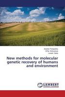 New methods for molecular genetic recovery of humans and environment 365960755X Book Cover
