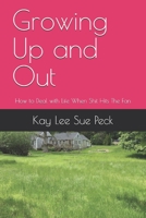 Growing Up and Out (Color): How to Deal with Life When Shit Hits The Fan 1699378665 Book Cover