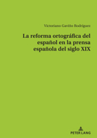 La reforma ortográfica del español en la prensa española del siglo XIX 3034344473 Book Cover