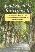 God Speaks for Himself: Discover the Ways of God Disclosed in the Word of God the Holy Bible 1973657082 Book Cover