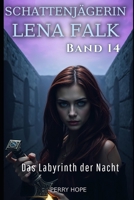 Das Labyrinth der Nacht (Schattenjägerin Lena Falk 14): Urban-Fantasy-Mystery in Europa - Der Schleier der Mythen (German Edition) B0GHYW8BCC Book Cover