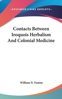 Contacts Between Iroquois Herbalism & Colonial Medicine 1258981203 Book Cover