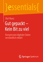 Gut Gepackt - Kein Bit Zu Viel : Kompression Digitaler Daten Verst?ndlich Erkl?rt 3658312157 Book Cover
