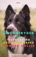 Discover your Dog:Everything about the breed Border Collie B0FCSB2JLX Book Cover