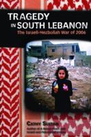 Tragedy in South Lebanon: The Israeli-Hezbollah War of 2006 0979824915 Book Cover