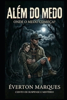 Além do Medo: Onde o Medo Começa? (Portuguese Edition) B0GZ2KMQFC Book Cover