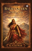 The Balija Queen of Malnad: Rani Chennammaji B0GS1WSQ9S Book Cover