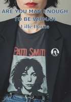 Are You Man Enough To Be Woman B0F93S2VDR Book Cover