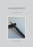 Ausgedichtet: Bevor die Kunst verhunzt (German Edition) 3759778275 Book Cover