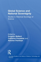 Global Science and National Sovereignty: Studies in Historical Sociology of Science 041589025X Book Cover