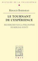 Le tournant de l'experience: Recherches sur la philosophie de Merleau-Ponty (Bibliotheque d'histoire de la philosophie) 2711613437 Book Cover