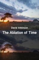 The Ablation of Time 1760415219 Book Cover