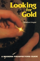 Looking for Gold: The Modern Prospector's Handbook (Prospecting and Treasure Hunting) 0811720349 Book Cover