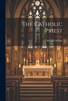 The Catholic Priest 1022196847 Book Cover