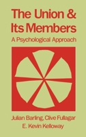 Union and Its Members: A Psychological Approach 0195073363 Book Cover