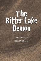 The Bitter Lake Demon 1461020298 Book Cover