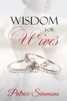 Wisdom for Wives 1545412650 Book Cover