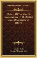 History Of The War Of Independence Of The United States Of America V1 1163954209 Book Cover
