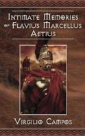 Intimate Memories of Flavius Marcellus Aetius 1844014975 Book Cover