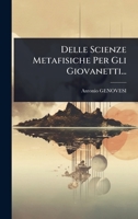 Delle Scienze Metafisiche Per Gli Giovanetti... 1247795748 Book Cover