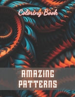 Amazing Patterns Coloring Book: New and Exciting Designs B0CPSK4P49 Book Cover