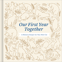 Our First Year Together: A Memory Keeper for Your New Cat 1970147725 Book Cover