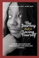 The Journey Back to Loving Yourself: A step by step guide to self-reflection, self-care and self-love B091WGDRLJ Book Cover