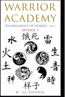 Warrior Academy: Tournament of Hiroes Part 1 - Episode 3 1981065989 Book Cover