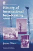 History of International Broadcasting, Volume 2 (I E E History of Technology Series) 0863413021 Book Cover
