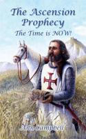 The Ascension Prophecy: The Time is Now! 1503153592 Book Cover