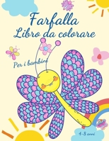 Farfalla libro da colorare per bambini 4-8 anni: Adorabili pagine da colorare con farfalle, immagini grandi, uniche e di alta qualità per ragazze, ... materna e asilo 4-8 anni 3986111247 Book Cover