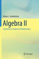 Algebra II: Textbook for Students of Mathematics 3319845071 Book Cover