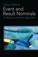 Event and Result Nominals: A Morpho-Semantic Approach 303430658X Book Cover