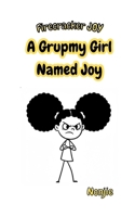 A Grumpy Girl Named Joy B0FQ4QD43Z Book Cover