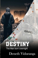 Destiny: The man born overnight B0CNKK74DF Book Cover