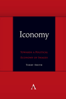 Iconomy: Towards a Political Economy of Images 1839990007 Book Cover