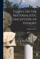 Essays on the Materialistic Conception of History 1596055189 Book Cover