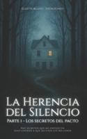 Los secretos del pacto (La herencia del silencio I): El pasado siempre deja huellas. (Spanish Edition) B0G3KQ79BQ Book Cover