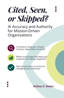 Cited, Seen, or Skipped: AI Accuracy and Authority for Mission-Driven Organizations B0H6VMFHSV Book Cover