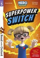Read with Oxford: Stage 5: Hero Academy: Superpower Switch (Read with Oxford: Hero Academy) 019277607X Book Cover