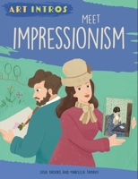 Art Intros : Meet Impressionism /anglais 1445183528 Book Cover