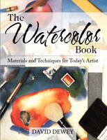 The Watercolor Book: Materials and Techniques for Today's Artists 0823056392 Book Cover