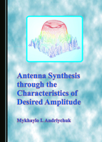 Antenna Synthesis Through the Characteristics of Desired Amplitude 1527537889 Book Cover