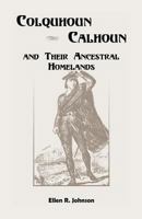 Colquhoun/Calhoun and Their Ancestral Homelands 1556138733 Book Cover