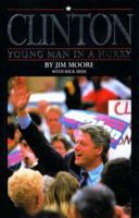 Clinton: Young Man in a Hurry 1565300068 Book Cover