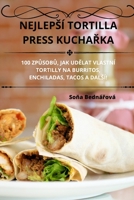 Nejleps� Tortilla Press KuchaŘka 1783570598 Book Cover