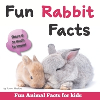 Fun Rabbit Facts: Fun Animal Facts for kids (Bunny FACTS BOOK WITH ADORABLE PHOTOS) PET LOVERS! B0863VPDFF Book Cover