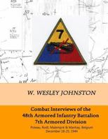 Combat Interviews of the 48th Armored Infantry Battalion, 7th Armored Division: Poteau, Rodt, Malempr� & Manhay, Belgium December 18-25, 1944 1497301483 Book Cover