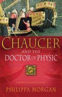 Chaucer and the Doctor of Physic: A Medieval Murder Mystery 0786718242 Book Cover